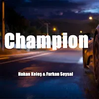 Hakan Keles — Champion (Feat. Furkan Soysal) — обложка